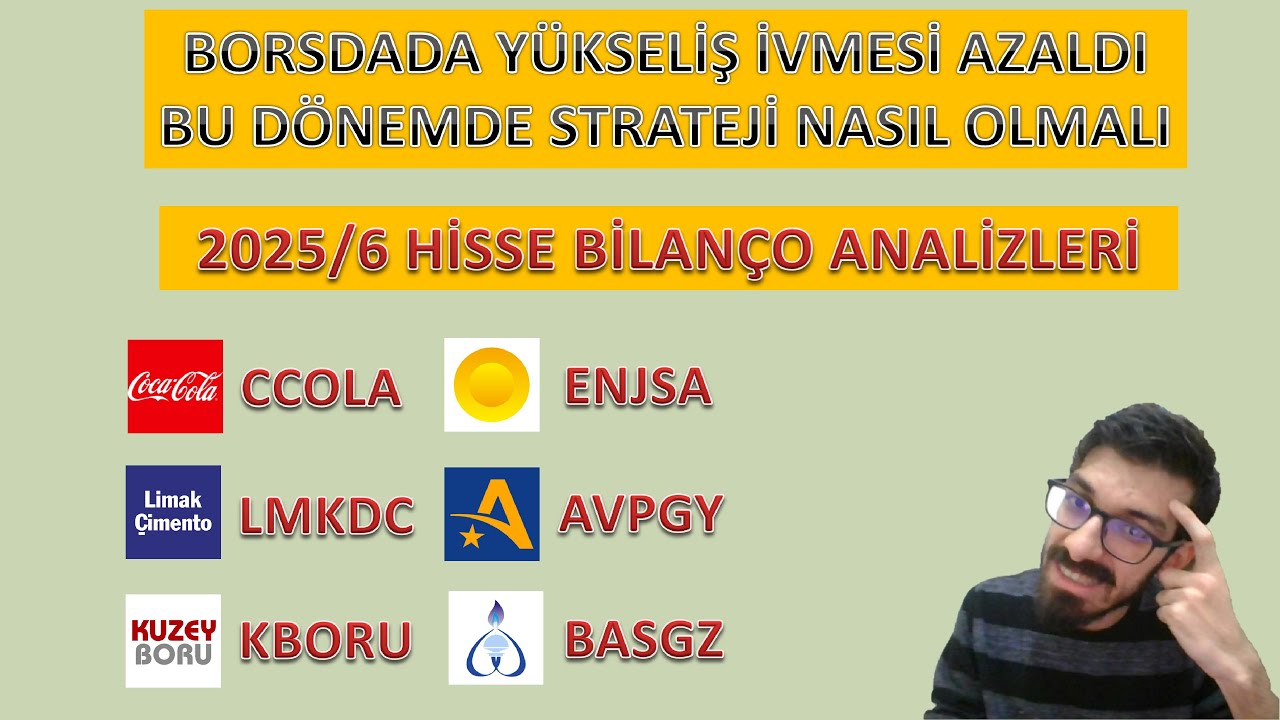 BORSDA STRATEJİ VE SENARYOLAR | G&Uuml;ZEL BİLAN&Ccedil;OLAR CCOLA ENJSA LMKDC AVPGY KBORU BASGZ
