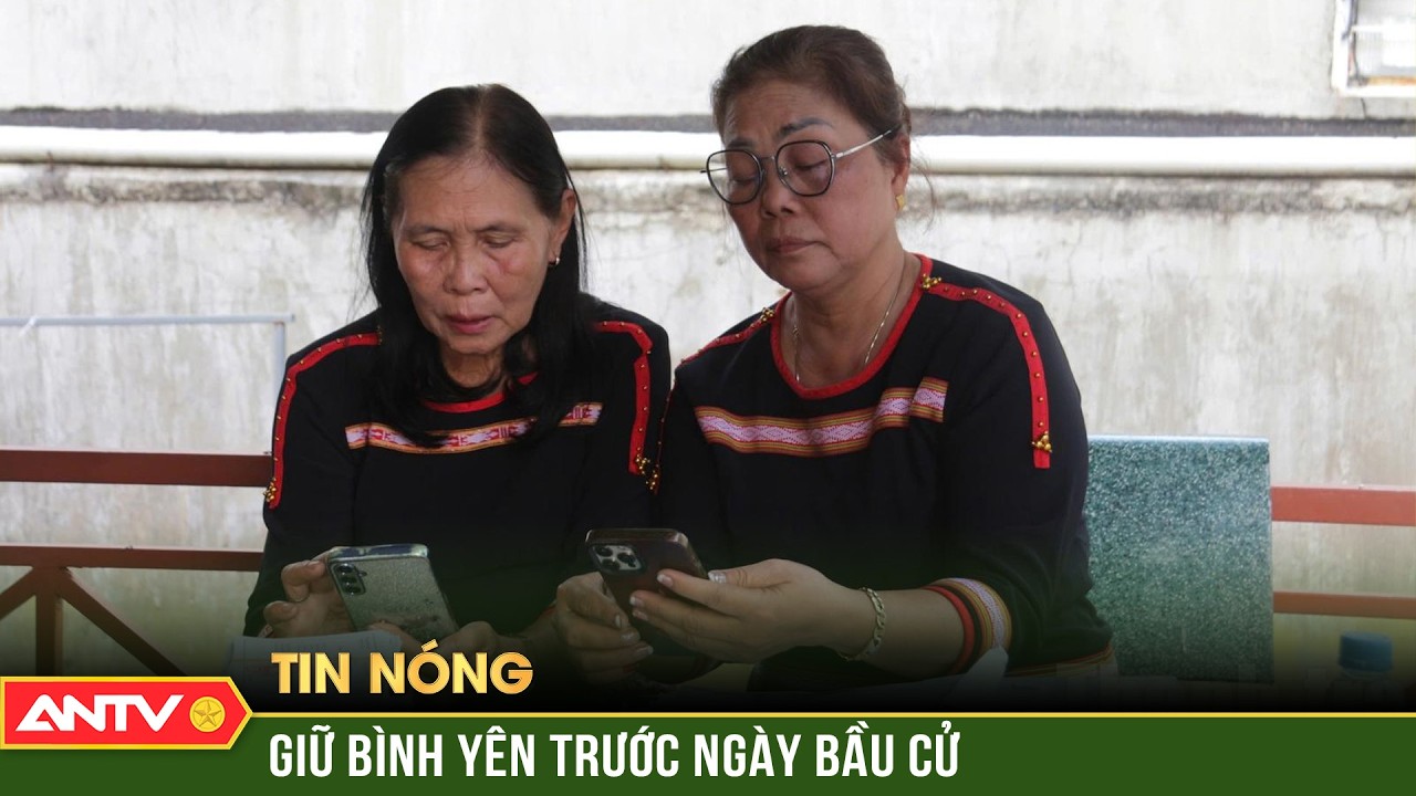 Giữ bình yên buôn làng Tây Nguyên trước ngày bầu cử | ANTV