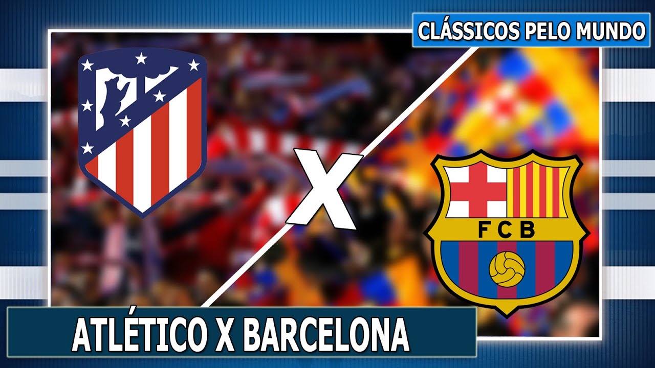 CLÁSSICOS PELO MUNDO I ATLÉTICO DE MADRID X FC BARCELONA EP. 206
