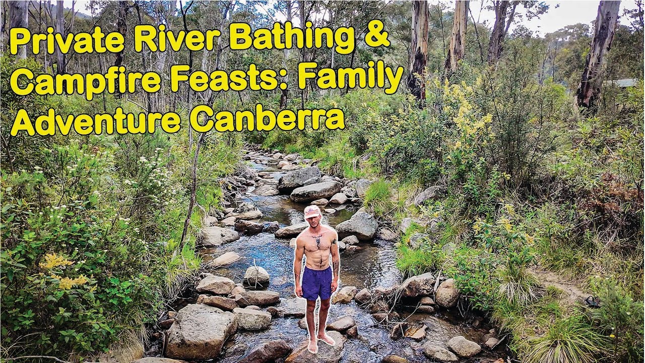 Private River Bathing & Campfire Feasts: Family Adventure Canberra