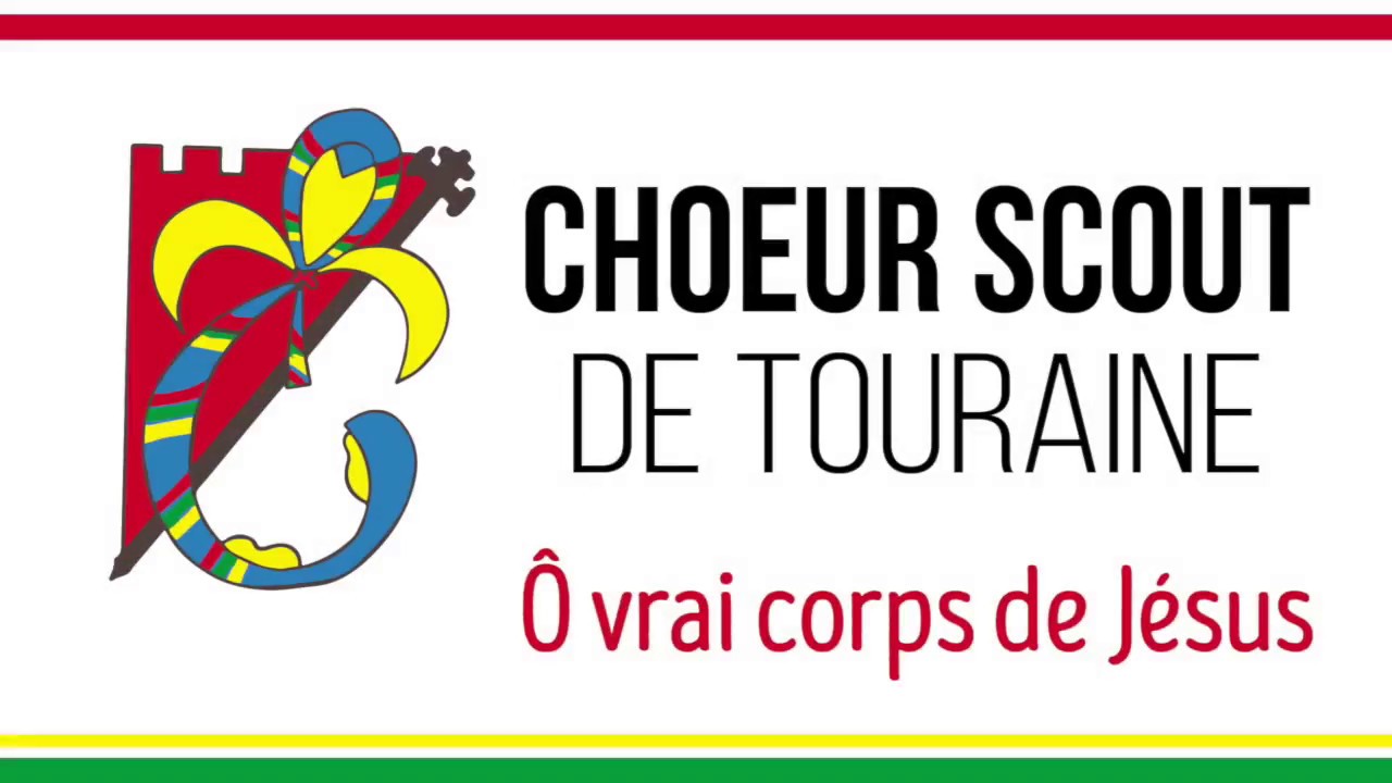Ô Vrai Corps de Jésus - Choeur Scout de Touraine