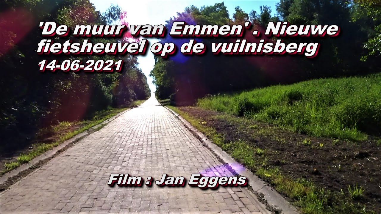 'De Muur van Emmen' ,nieuwe fietsheuvel op vuilnisbelt 14 06 2021