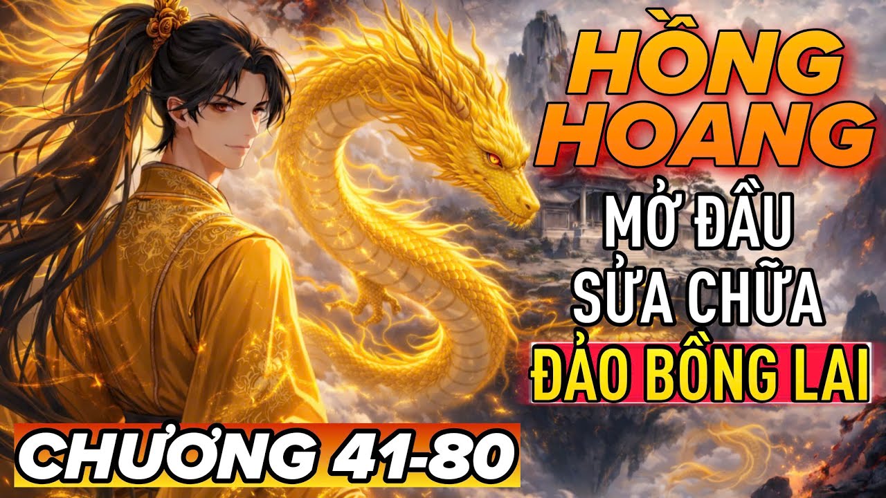 [Chương 41-80] Hồng Hoang: Mở Đầu Sửa Chữa Đảo Bồng Lai