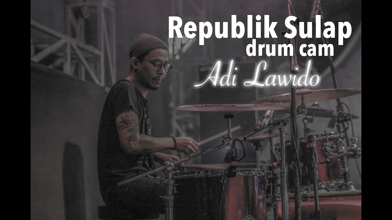 REPUBLIK SULAP - Tony Q Rastafara (drum cam)