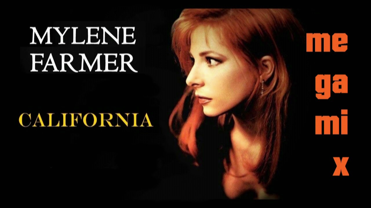 Mylene Farmer - California - MEGAMIX