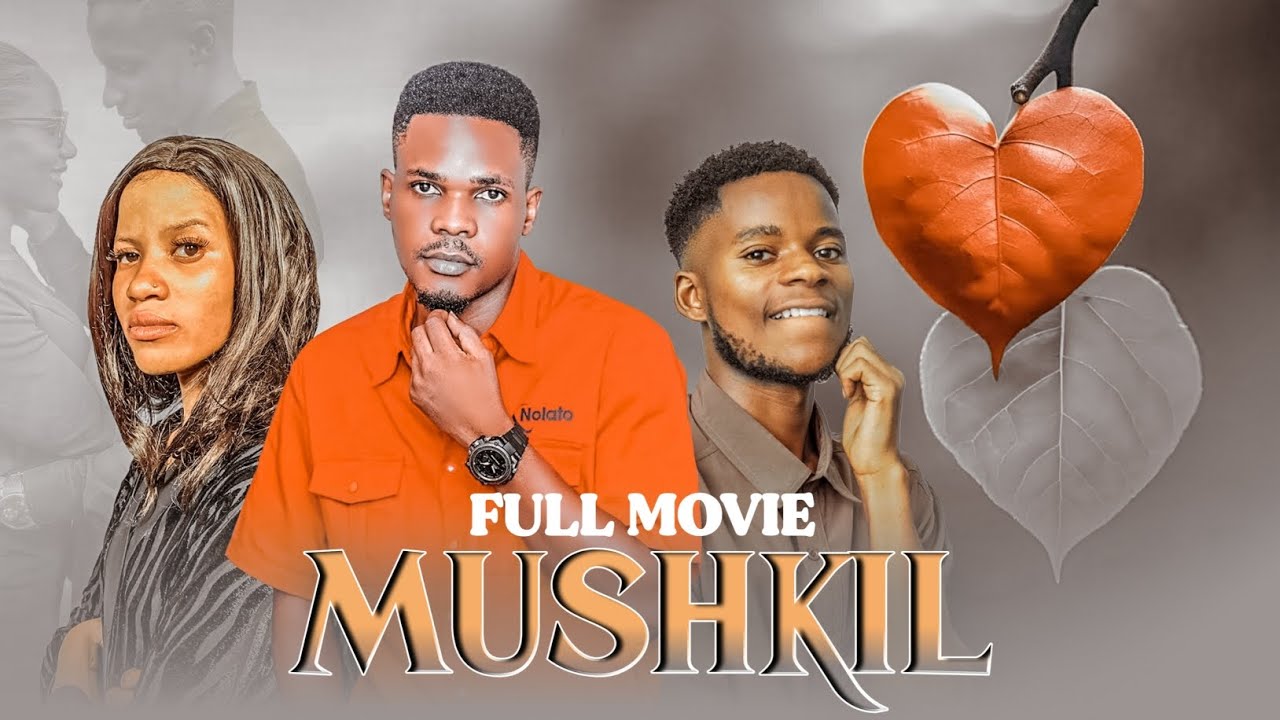 MUSHKIL ❤️ [FULL MOVIE ] NEW BONGO MOVIE 2025 | LOVE STORY | LATEST SWAHILI MOVIE | DONTA TV