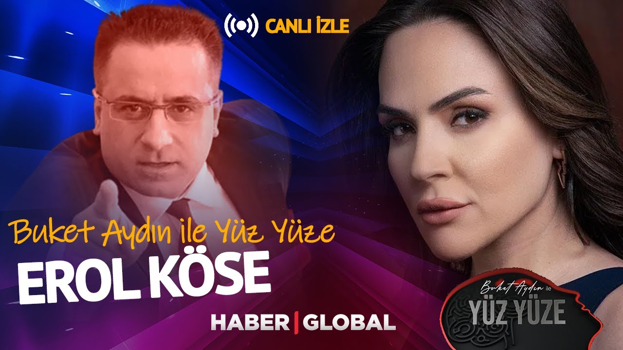 CANLI - Buket Aydın'la Yüz Yüze'nin Konuğu Erol KÖSE