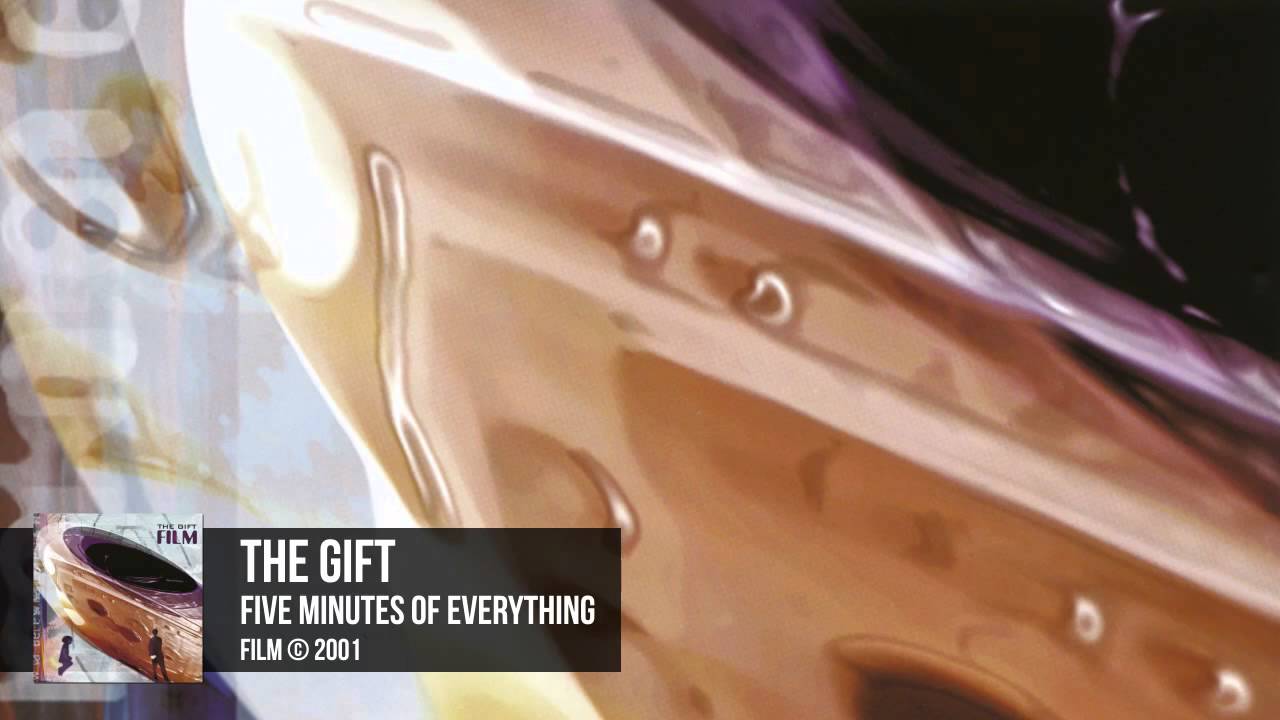 The Gift - Five Minutes Of Everything
