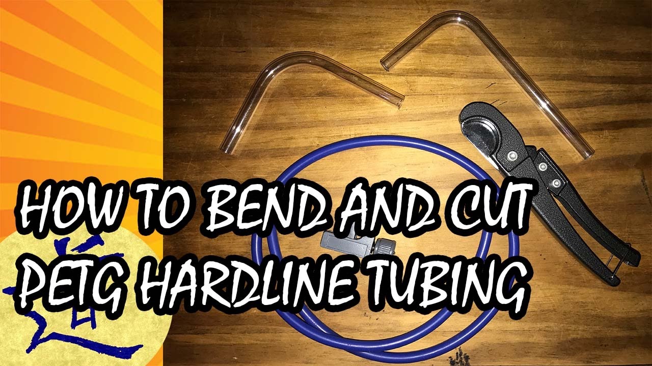 How to bend and cut PETG hardline tubing