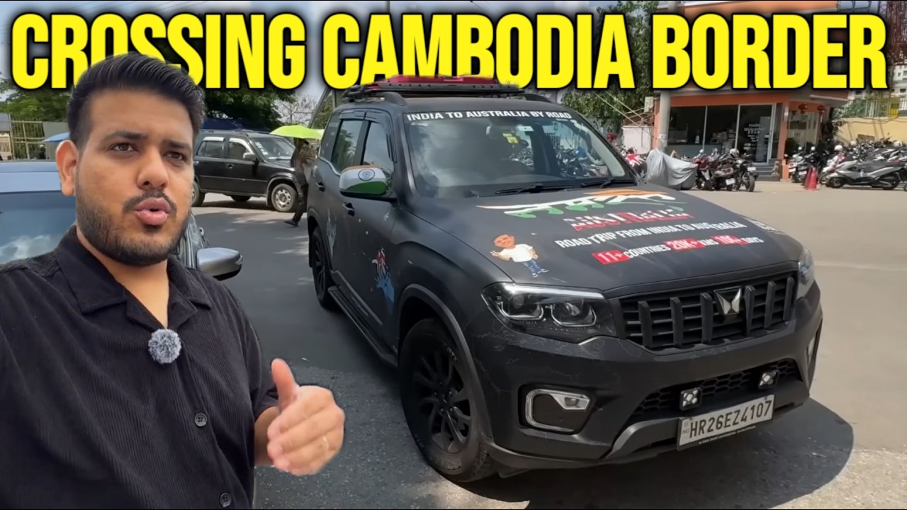 Crossing Thailand-Cambodia Land Border With Scorpio-N - India to Australia By Road 🇮🇳