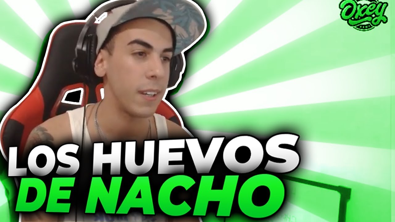 LOS HUEVOS DE NACHO | Me echan? si
