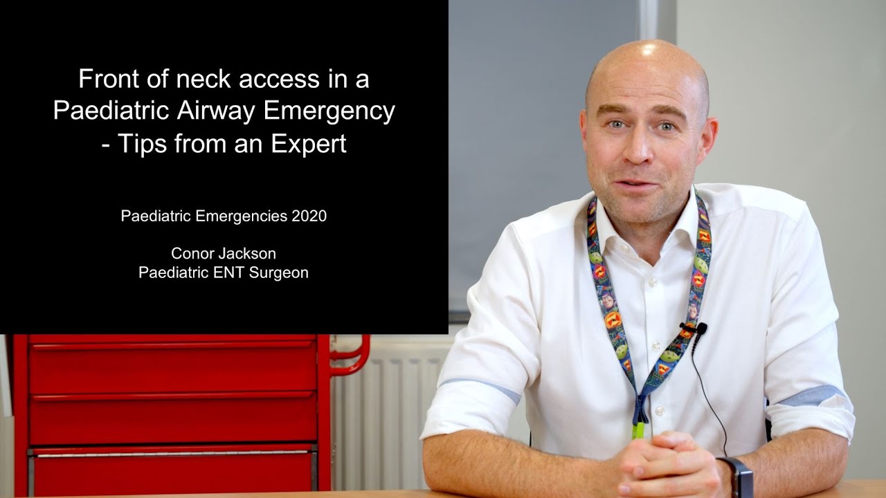 Front of Neck Access in a Paediatric Airway Emergency - Paediatric Emergencies 2020