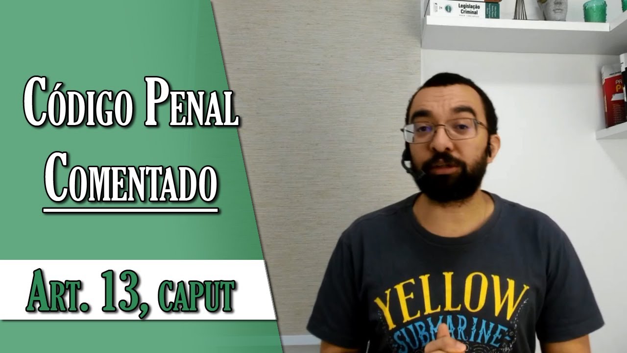 Código Penal Comentado - Art. 13, caput