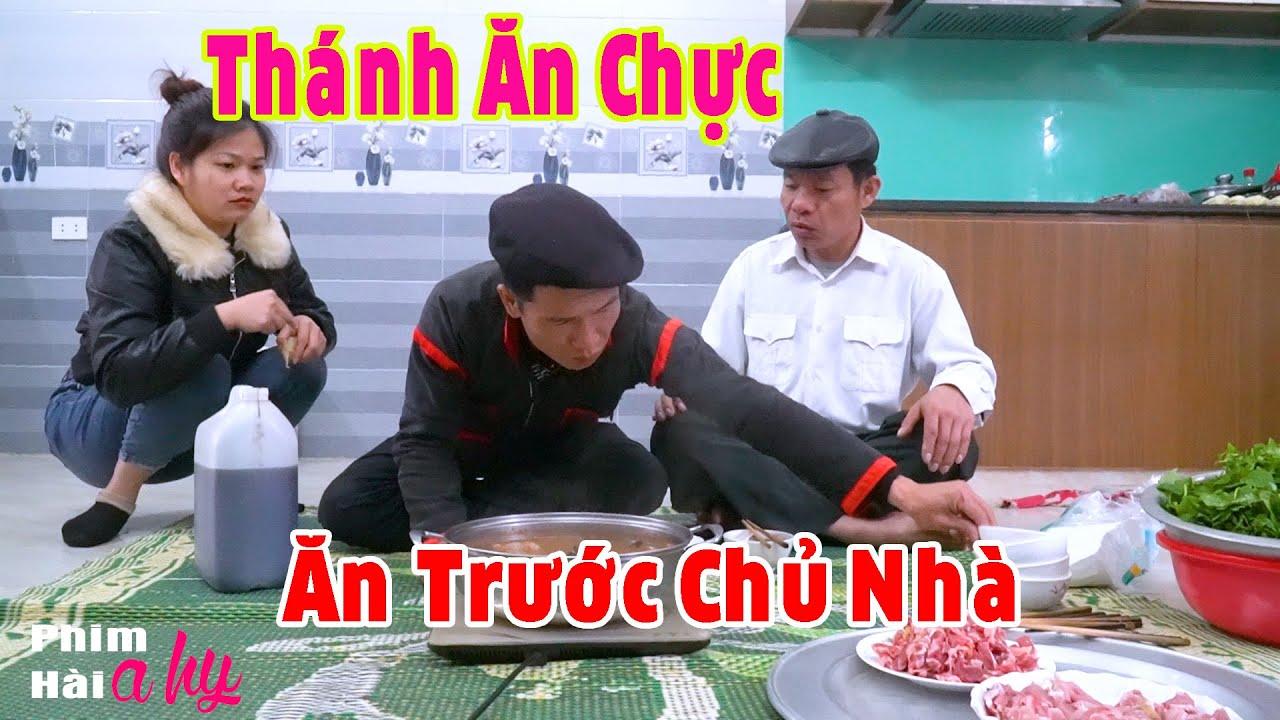 Thánh Ăn Chực Chén Trước Cả Chủ Nhà - Hài A Hy Mới Nhất 2023 - Hài Tết A Hy 2023 Cười Sấp Mặt
