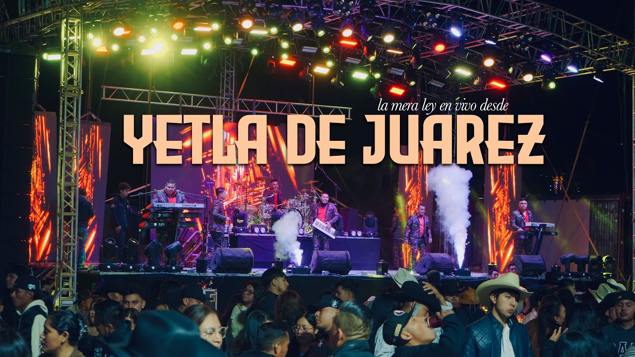 La Mera Ley en vivo desde Yetla de Juarez