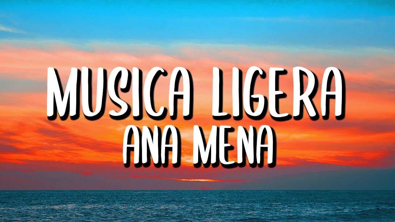 Ana Mena - M&uacute;sica Ligera (Letra/Lyrics)