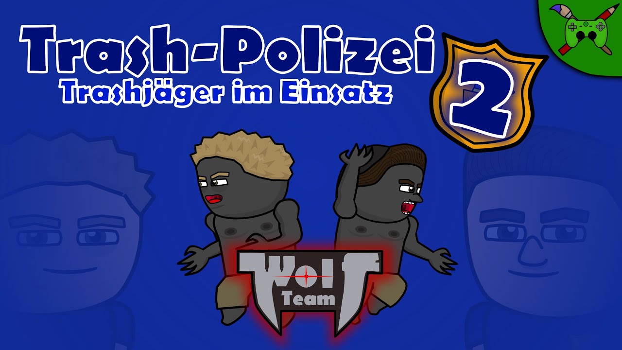 Trash-Polizei - Trashj&auml;ger im Einsatz Episode 2 (Wolfteam)
