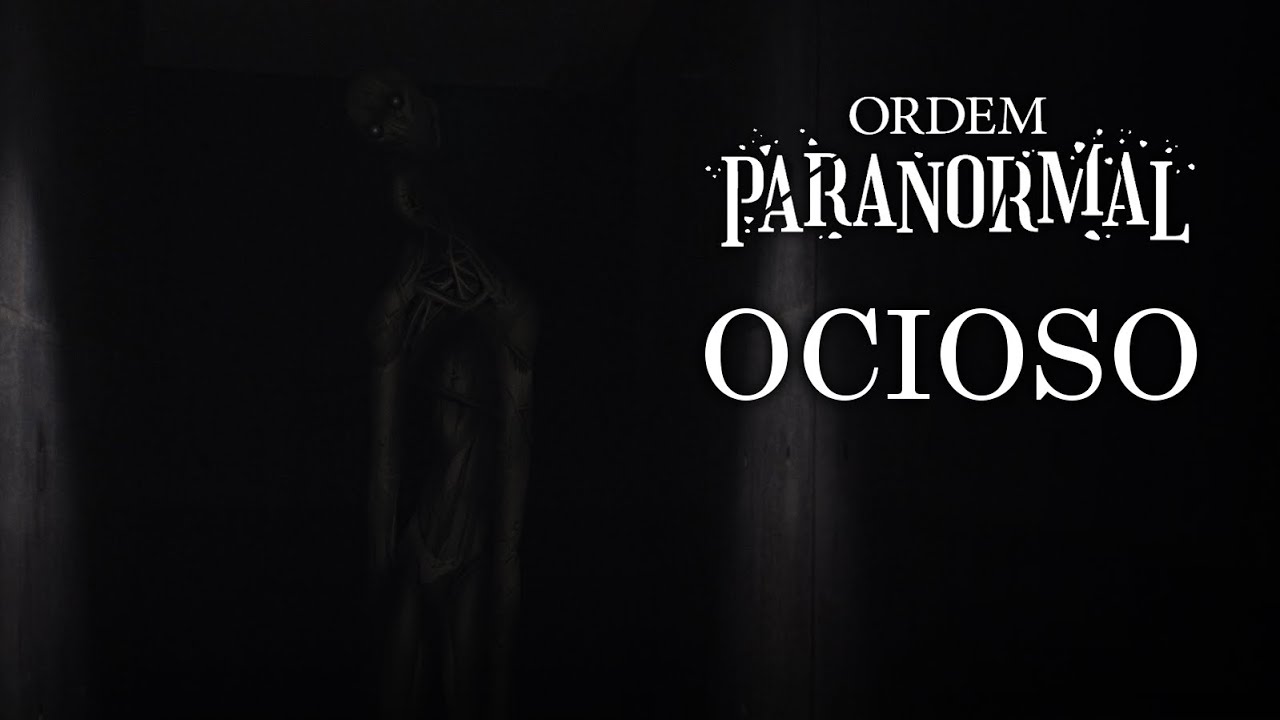Ocioso - Ordem Paranormal: Bestiário