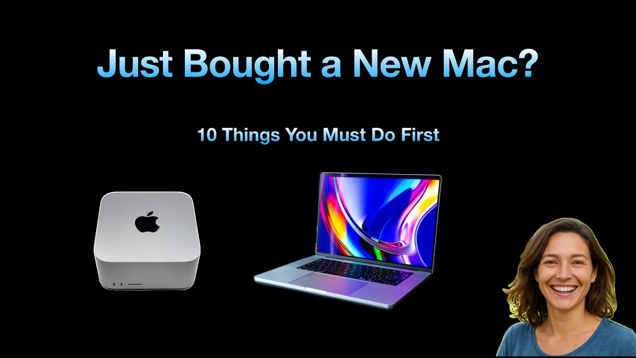 New Mac? 10 Essential Setup Tips to Make it Faster, Safer & Smarter
