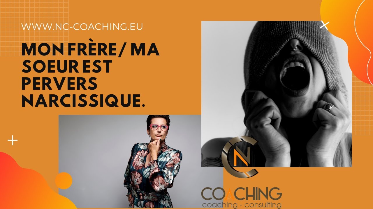 Mon frère / ma soeur est pervers narcissique.
