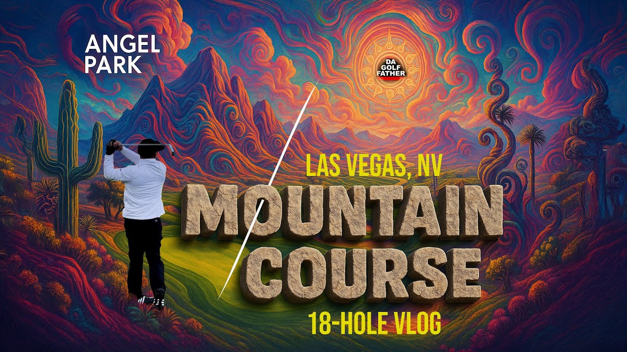 Angel Park Unfiltered | Vegas Golf Vibes on the Mountain Course ⛳ 🎥