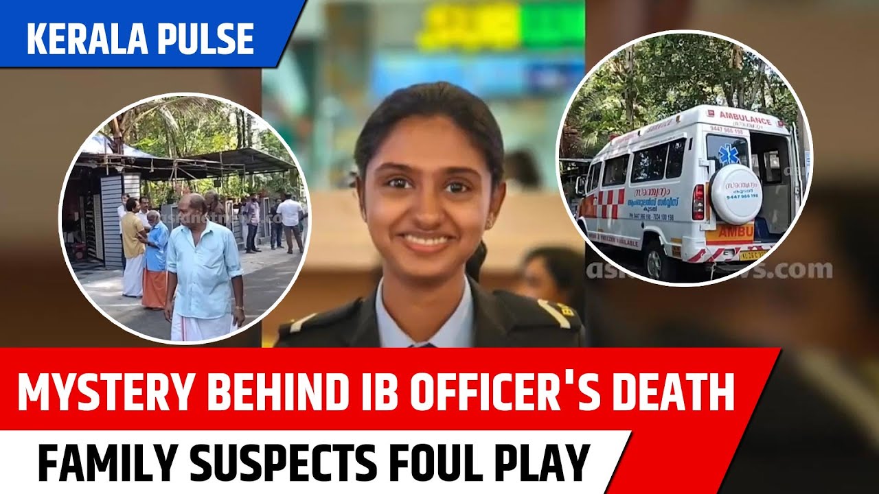 Kerala Pulse | IB Officer's SUSPICIOUS Death: Family Demands Investigation