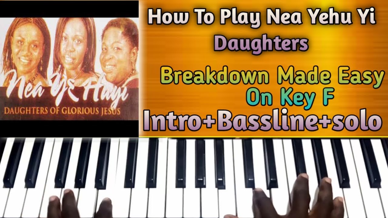 How to play Daughters-Nea Yehu Yi on Key F