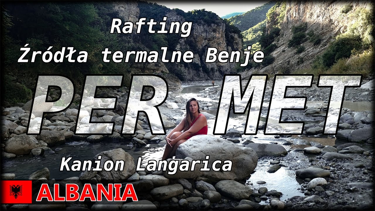 Albania -Skarby Permetu &ndash; rafting Vjosą, relaks w basenach termalnych, spacer kanionem Langarica #37