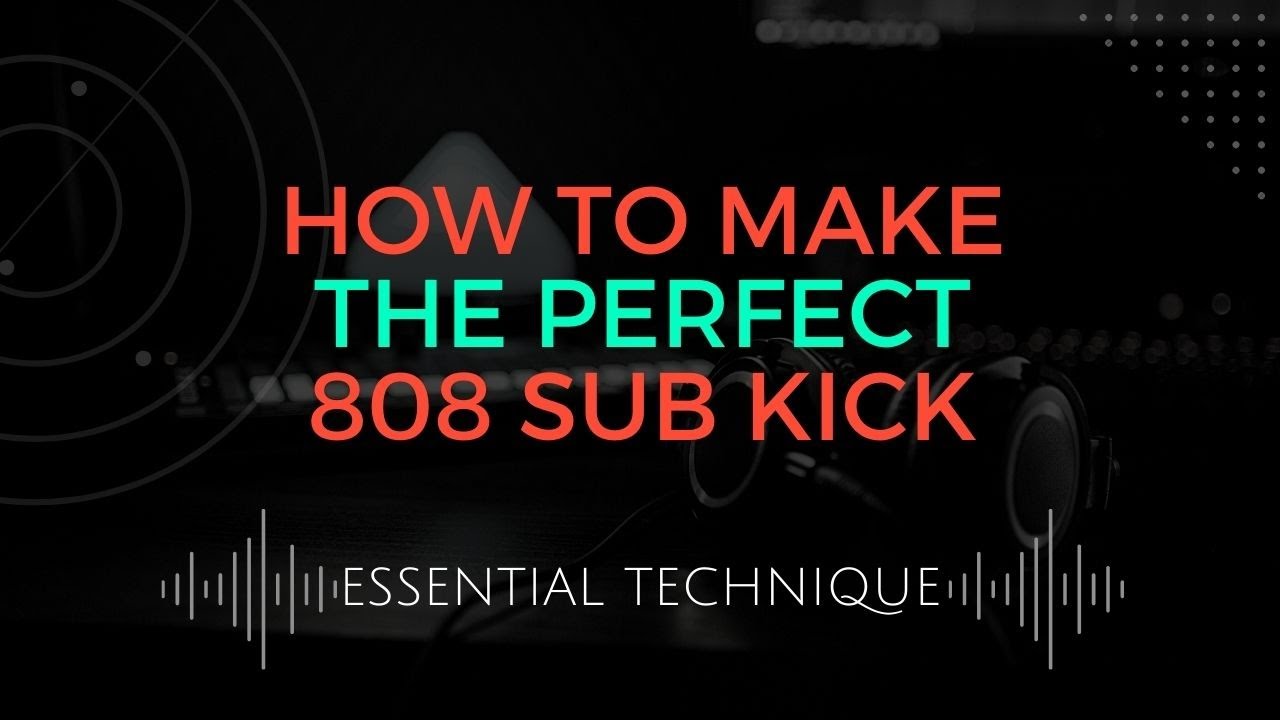 How to create custom tuned 808 sub kicks to IMPROVE YOUR LOW END