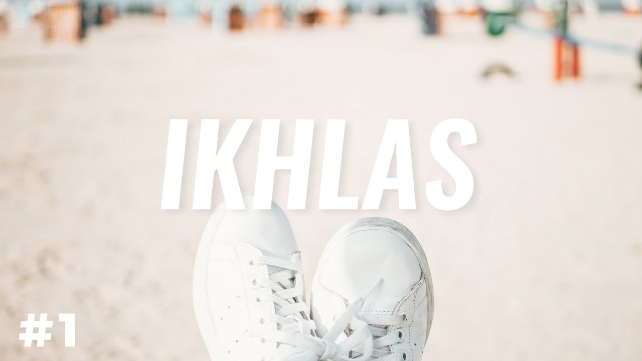 Ustadz Hanan Attaki - Ikhlas (Part 1)