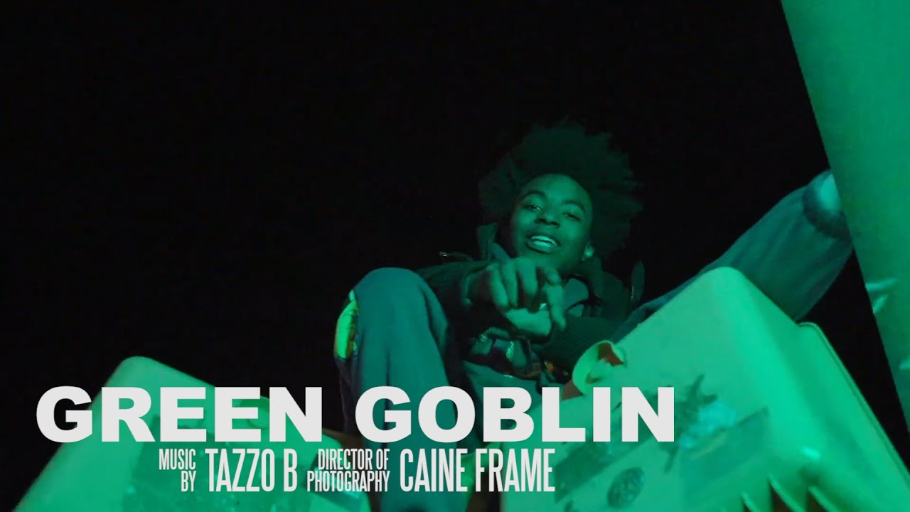 Tazzo B - Green Goblin (Music Video) [Shot by @Mookiemadface]