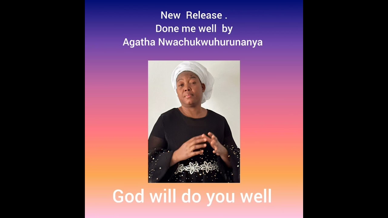The Lord will do you well(Official Audio)Agatha Nwachukwuhurunanya
