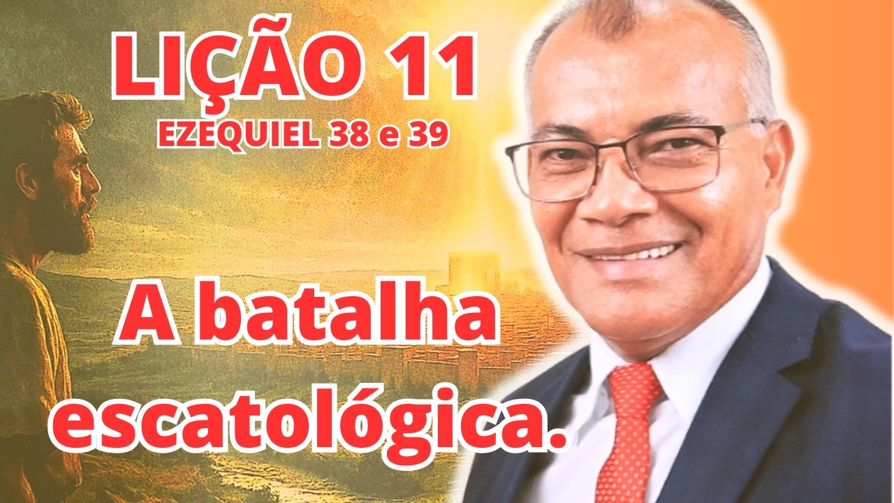 Lição 11: A batalha escatológica. EBD PECC - IEADAM