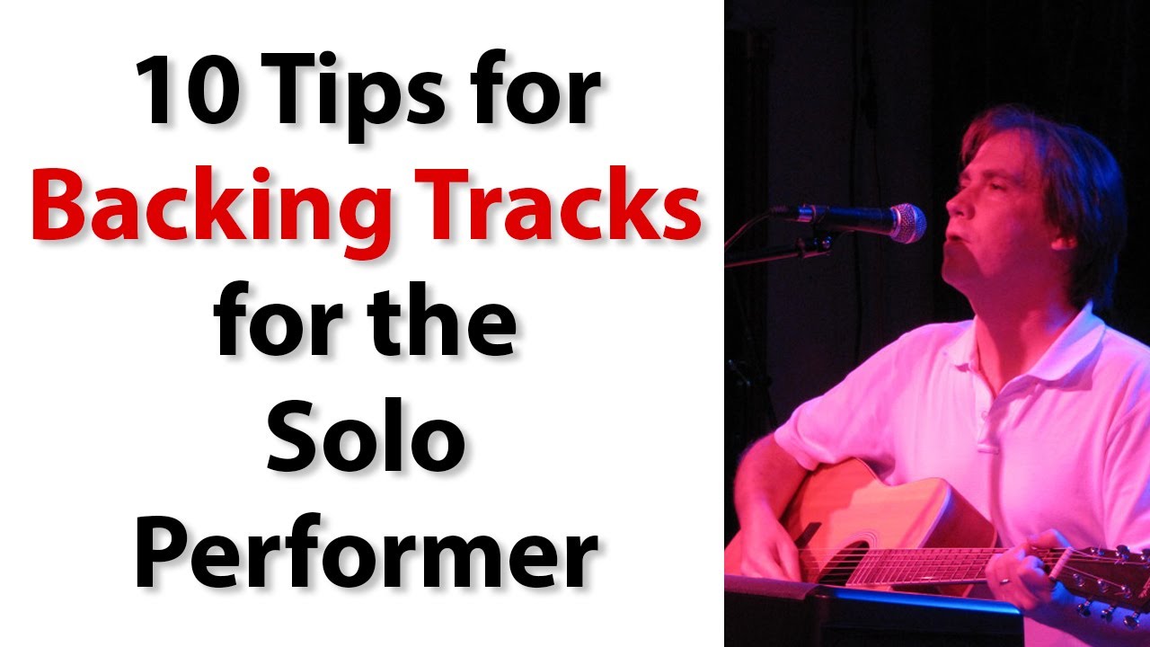 10 Backing Track Tips for Solo Performers