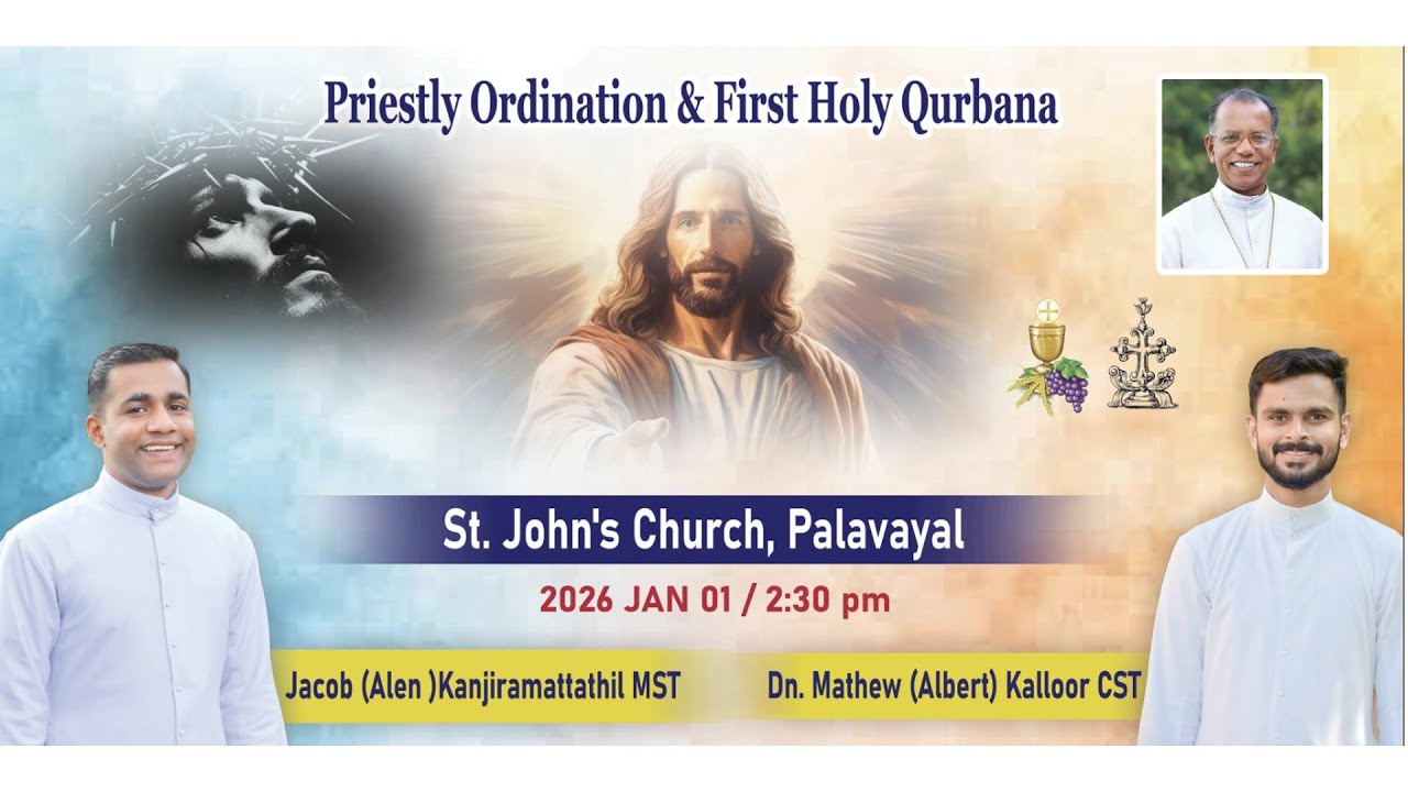 Priestly Ordination & First Holy Qurbana,Dn Albert Kallor CST & Dn Alen Kanjiramattathil MST
