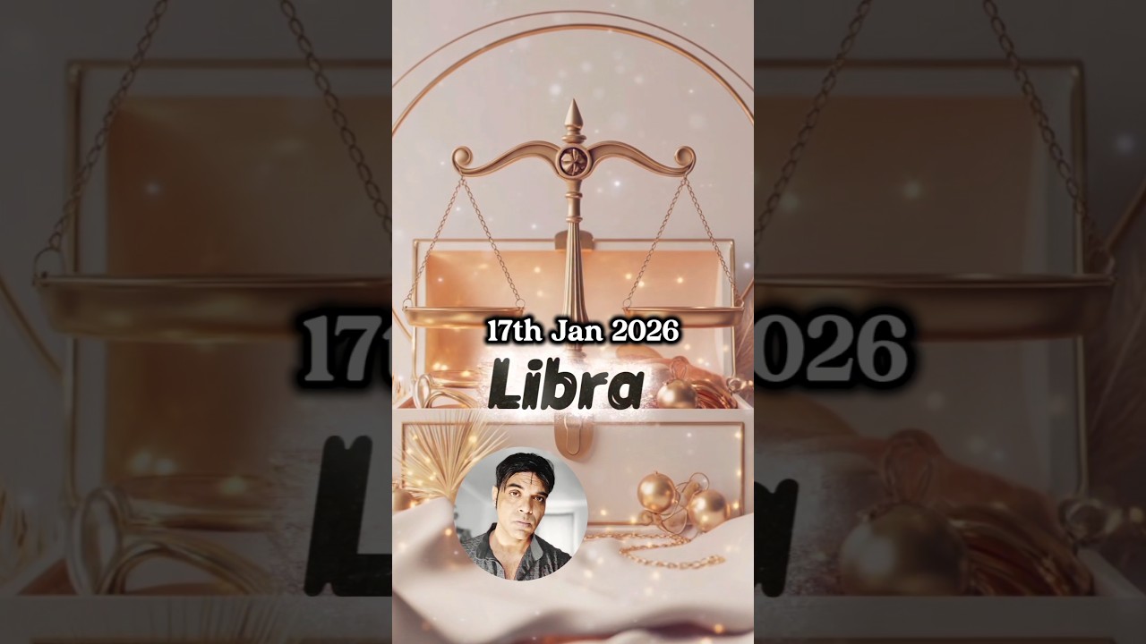 Libra Daily Forecast- 17th Jan 2026# astrology 