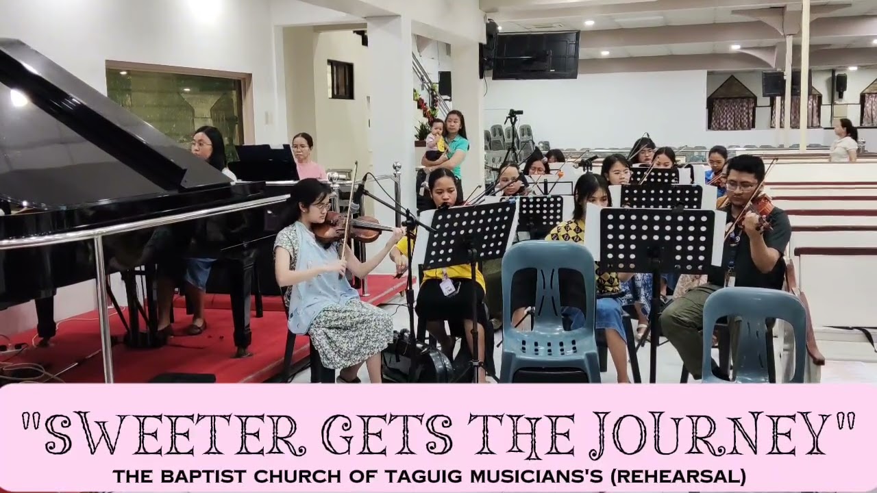 SWEETER GETS THE JOURNEY - The Baptist Church of Taguig Musicians