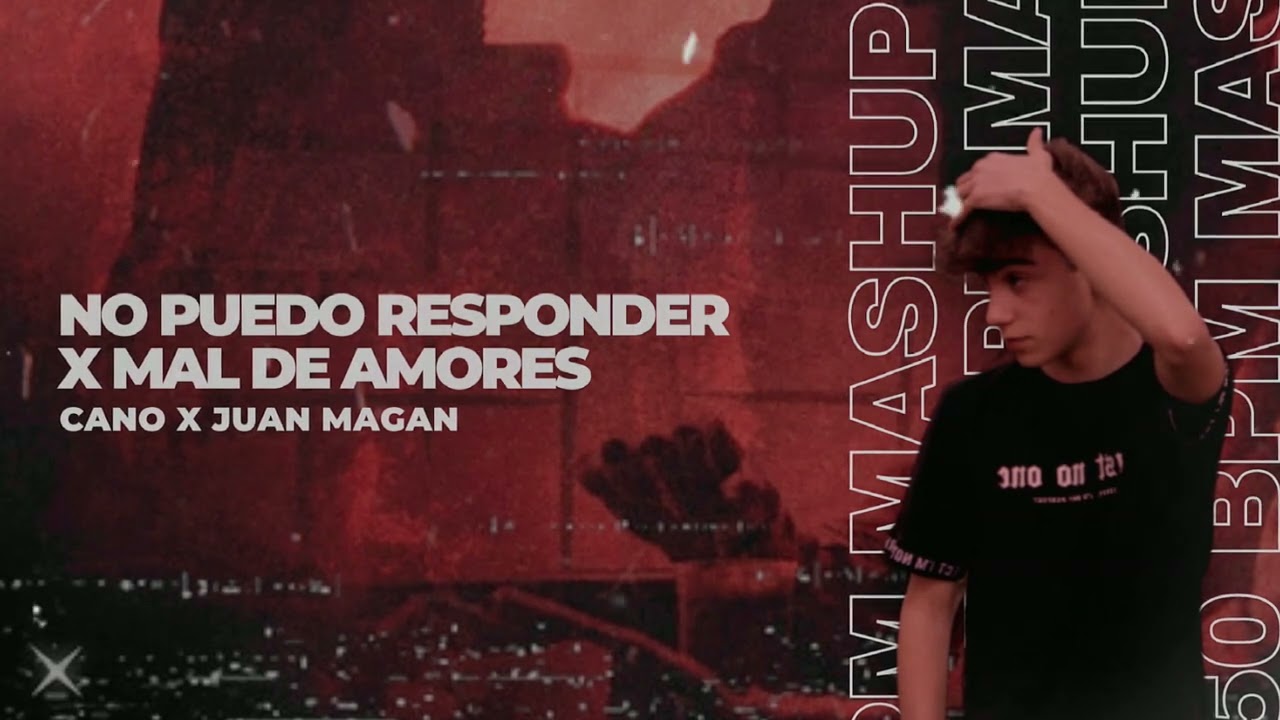 No Puedo Responder X Mal De Amores (Cano & Juan Magan) | Gone Mashups