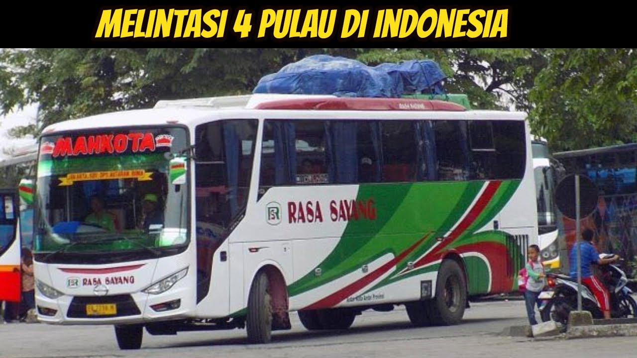 MELINTASI 4 PULAU! Inilah Sejarah BUS RASA SAYANG