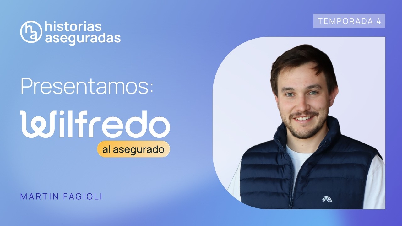 Presentamos: Wilfredo al Asegurado (Martín Fagioli) - Historias Aseguradas