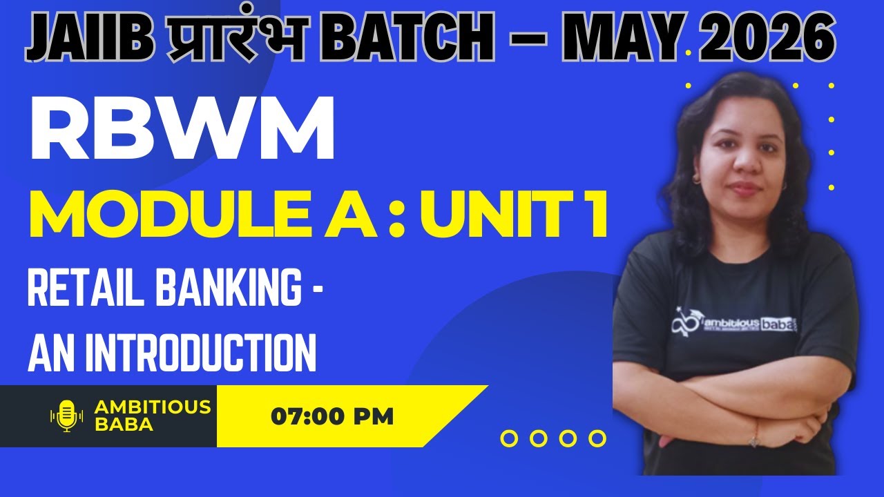 JAIIB प्रारंभ Batch – May 2026 | RBWM MODULE A : UNIT 1 | THEORY + MCQ | AMBITIOUS BABA