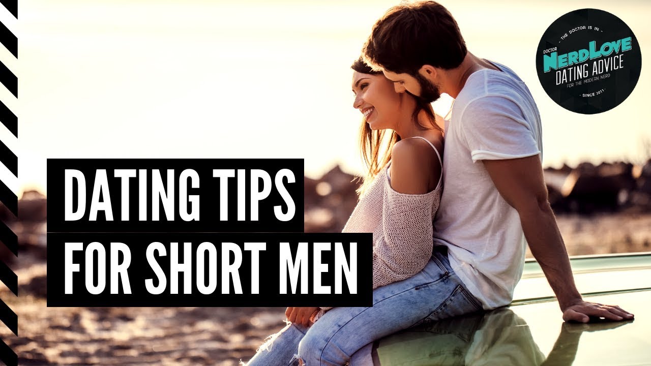Dating Tips for Short Men | Paging Dr. NerdLove