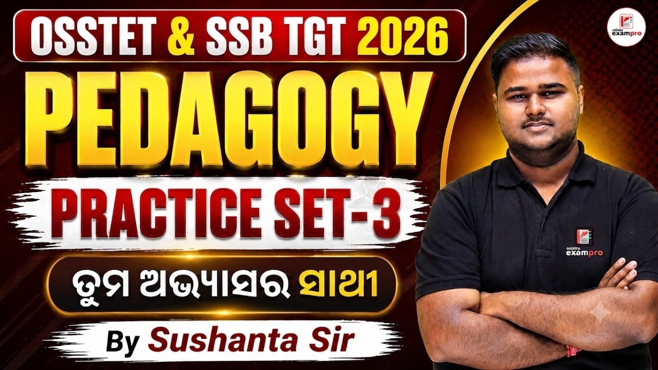 OSSTET & SSB TGT Exam 2026 | Pedagogy Class by Sushanta Sir | Practice Set - 3 | Odisha ExamPro #3