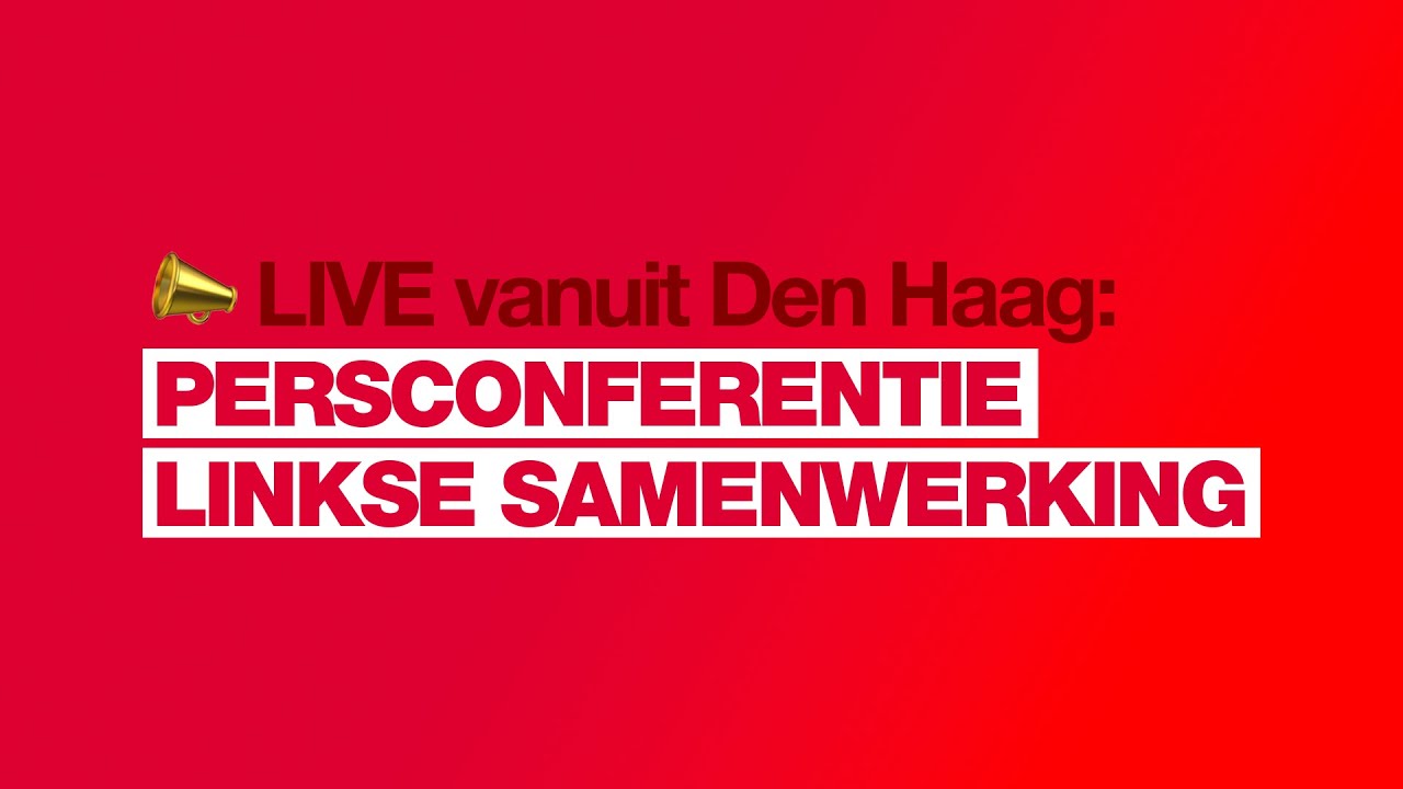 📣 LIVE vanuit Den Haag: persconferentie over linkse samenwerking
