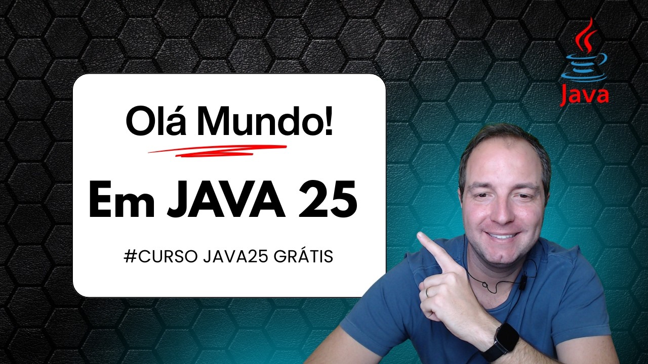 OLA MUNDO EM JAVA 25 - CURSO JAVA 25 - GRÁTIS