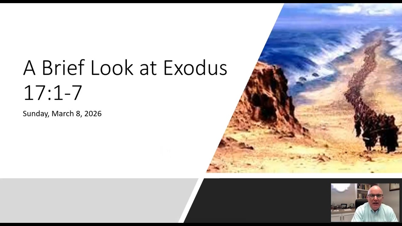 A Brief Look at Exodus 17:1-7 with Pastor Steve Talmage