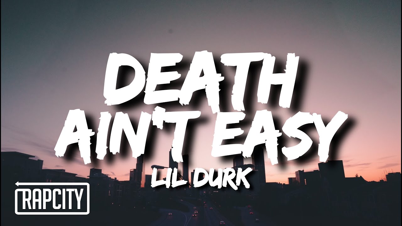 Lil Durk - Death Ain't Easy (Lyrics)