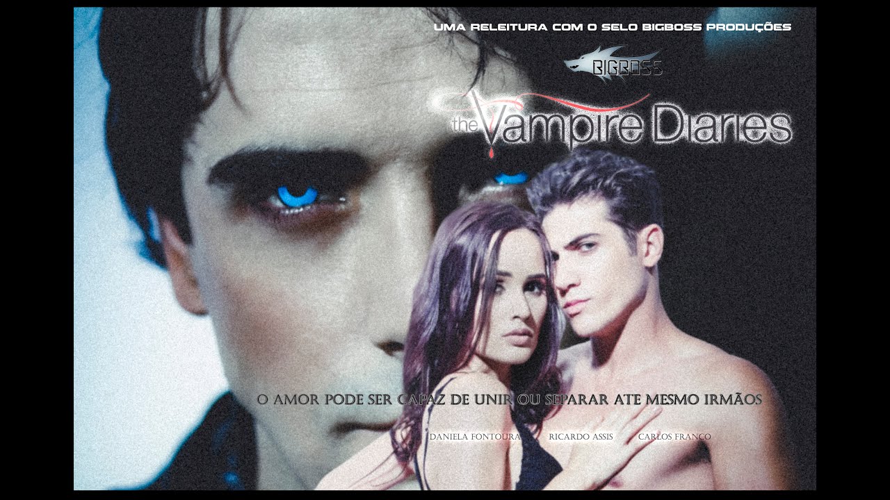 Vampire Diaries - Releitura Bigboss Produções