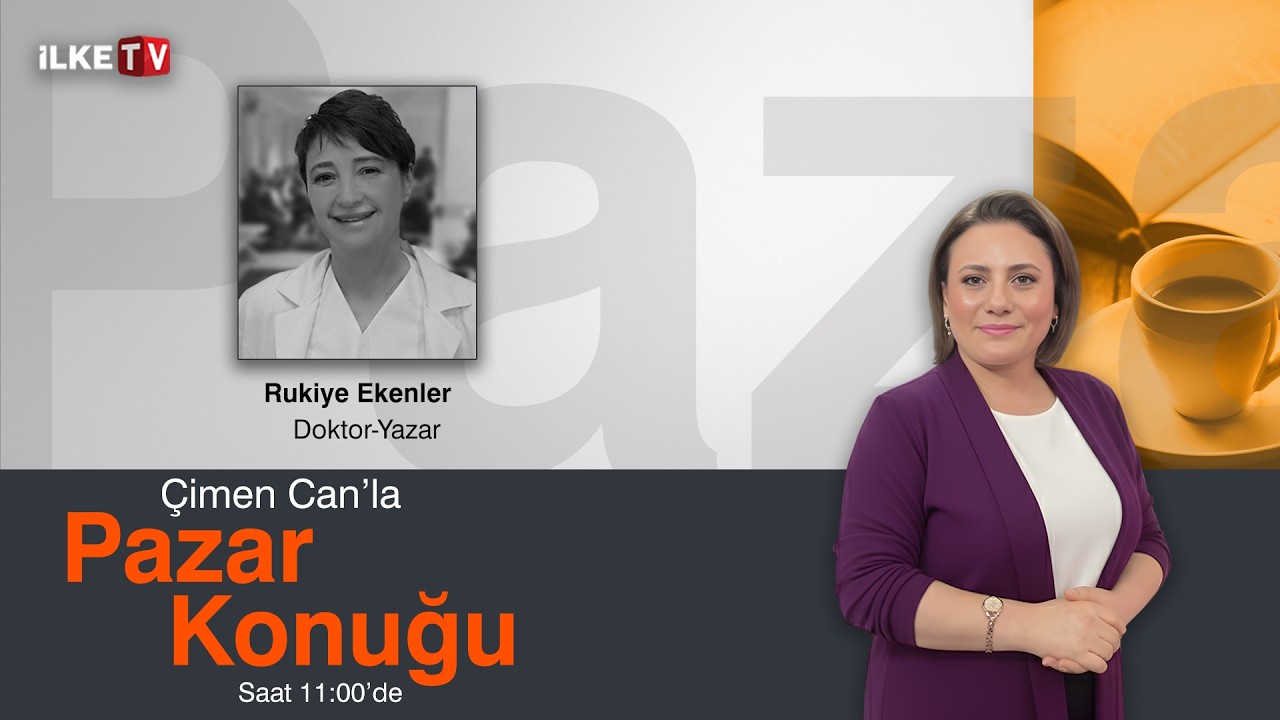 #CANLI | Çimen Can'la Pazar Konuğu'nda bu hafta konuk doktor-yazar Rukiye Ekenler
