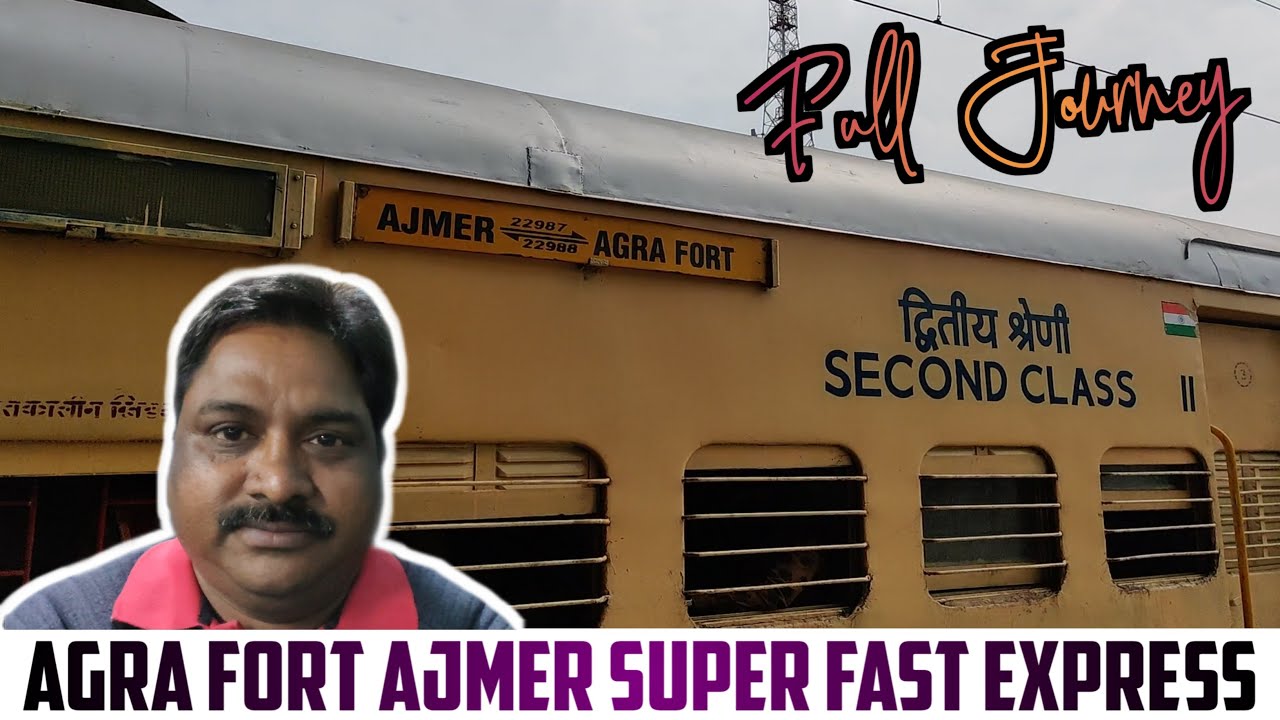 AGRA FORT | Ajmer Super Fast Express Full Journey - CHANDRA VLOGS